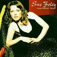 Sue Foley, Love Comin' Down (CD)