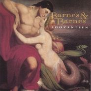 Barnes & Barnes, Loozanteen (CD)