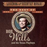 Bob Wills & His Texas Playboys, Legends of Country Music: The Best of Bob Wills and His Texas Playboys (CD)