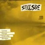 Soulside, Less Deep Inside Keeps (CD)