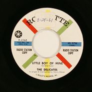 The Delicates, Little Boy Of Mine / Dickie Went And Did It [Promo] (7")