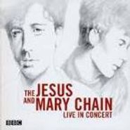 The Jesus And Mary Chain, Live In Concert (CD)