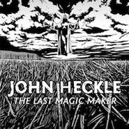 John Heckle, Last Magic Maker (12")
