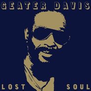 Geater Davis, Lost Soul (CD)