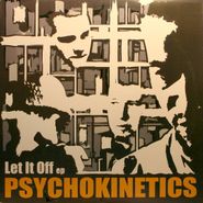Psychokinetics, Let It Off EP (12")