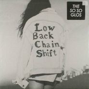 The So So Glos, Low Back Chain Shift (LP)