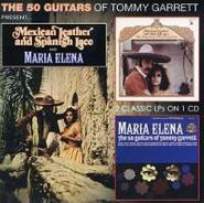 The 50 Guitars of Tommy Garrett, Mexican Leather & Spanish Lace / Maria Elena (CD)