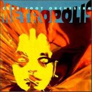 Club Foot Orchestra, Metropolis (CD)
