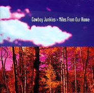 Cowboy Junkies, Miles from Our Home (CD)