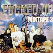 Fucked Up, Mixtape 3 (Cassette)