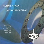Michael Nyman, Michael Nyman: Time Will Pronounce [Import] (CD)