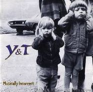 Y&T, Musically Incorrect (CD)
