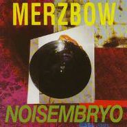 Merzbow, Noisembryo (CD)