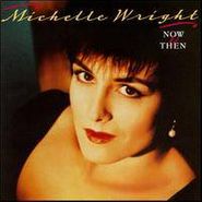 Michelle Wright, Now & Then (CD)