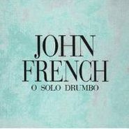 John French, O Solo Drumbo [Import] (CD)