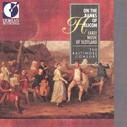 The Baltimore Consort, On the Banks of Helicon: Early Music of Scotland (CD)