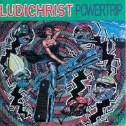 Ludichrist, Powertrip