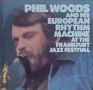Phil Woods, Phil Woods and his European Rhythm Machine at the Montreux Jazz Festival (CD)