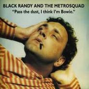 Black Randy & The Metrosquad, Pass the Dust, I Think I'm Bowie (CD)