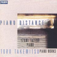 Izumi Tateno, Piano Distance - Takemitsu:  Piano Works (CD)