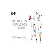 Los Angeles Percussion Quartet, Rupa-Khandha (CD)