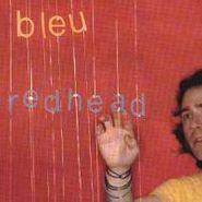 Bleu, Redhead (CD)