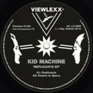 Kid Machine, Replicants EP (12")