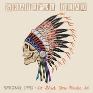 Grateful Dead, Spring 1990: So Glad You Made It [Box Set] (LP)