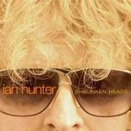 Ian Hunter, Shrunken Heads (CD)