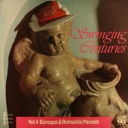 Dimitrie Inglessis, Swinging Centuries Vol. 4 - Baroque & Romantic Periods