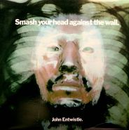 John Entwistle, Smash Your Head Against The Wall [Import] (LP)