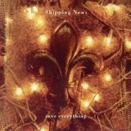 The Shipping News, Save Everything (CD)