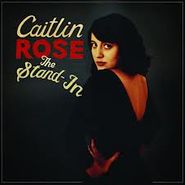 Caitlin Rose, The Stand-In (CD)