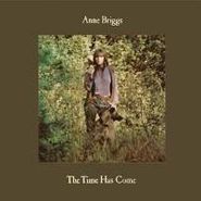Anne Briggs, The Time Has Come (CD)