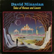 David Minasian, Tales Of Heroes And Lovers [Private Press Prog] (LP)