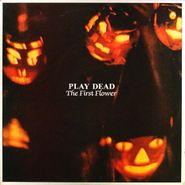 Play Dead, The First Flower (LP)