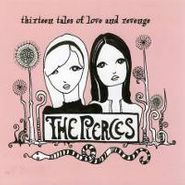 The Pierces, Thriteen Tales Of Love And Revenge (CD)
