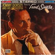 Tommy Dorsey & His Orchestra, Tommy Dorsey And His Orchestra Featuring Frank Sinatra (LP)