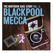 Various Artists, The Northern Soul Story Vol. 3: Blackpool Mecca (CD)