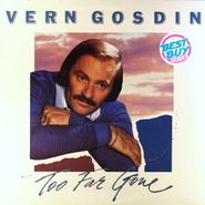 Vern Gosdin, Too Far Gone (LP)