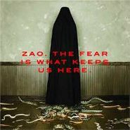 Zao, The Fear Is What Keeps Us Here (CD)