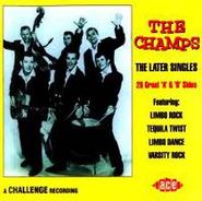 The Champs, The Later Singles: 26 Great 'A' & 'B' Sides (CD)