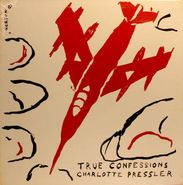 Charlotte Pressler, True Confessions (12")