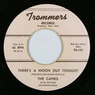 The Capris, There's A Moon Out Tonight / Indian Girl (7")