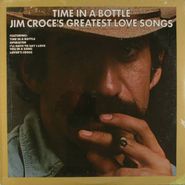 Jim Croce, Time In A Bottle, Jim Croce's Greatest Love Songs (LP)