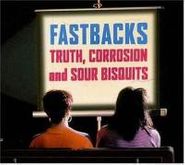 The Fastbacks, Truth, Corrosion & Sour Bisquits (CD)