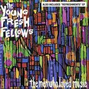 The Young Fresh Fellows, The Men Who Loved Music