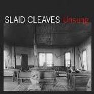 Slaid Cleaves, Unsung (CD)