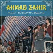 Ahmad Zahir, Volume 3 - The King Of 70's Afghan Pop! (LP)