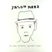 Jason Mraz, We Sing. We Dance. We Steal Things. (LP)